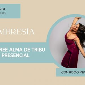 MEMBRESÍA DROP IN FREE ALMA DE TRIBU ONLINE Y PRESENCIAL 2024/25